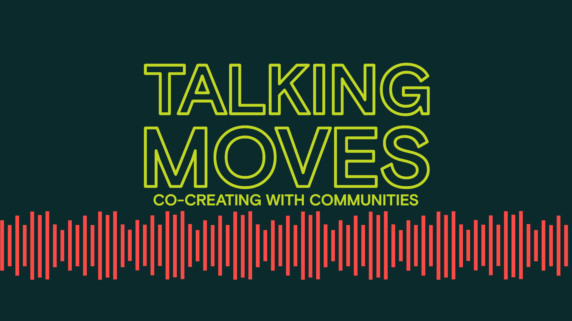 Co-creating with Communities - Talking Moves podcast title